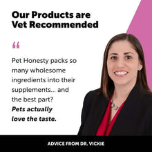 Load image into Gallery viewer, Vet recommendation for Pet Honesty supplements, highlighting wholesome ingredients and taste satisfaction for pets.