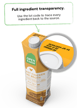 Load image into Gallery viewer, Open Farm Harvest Chicken Bone Broth showing ingredient transparency and lot code for traceability.